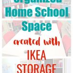 collage of organized homeschool room images - text overlay "The ultimate organized home school space created with ikea storage products".