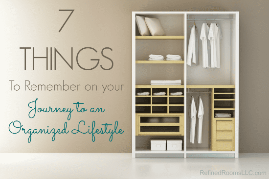 7 Things to Remember on your Journey to an Organized Lifestyle