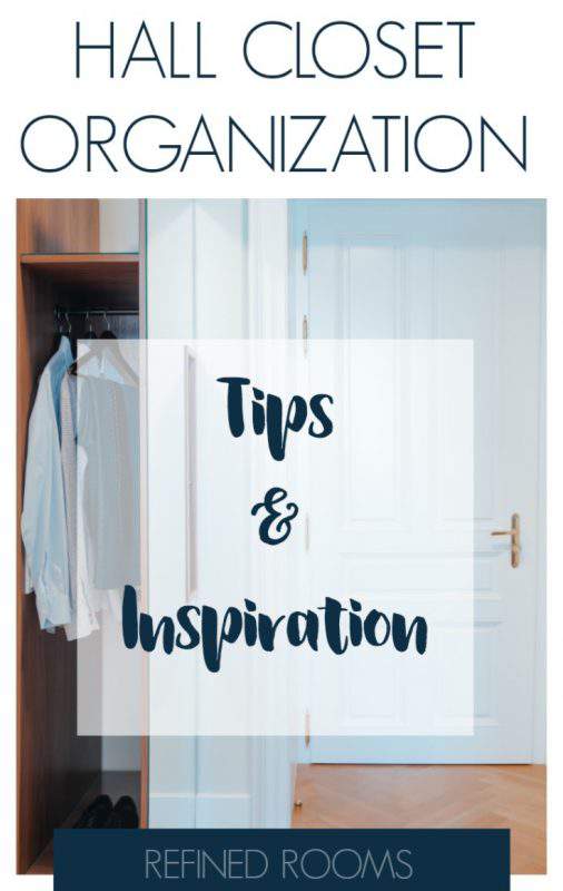 Hall Closet Organization Tips and Inspiration