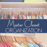 organized master closet collage - text "master closet organization".