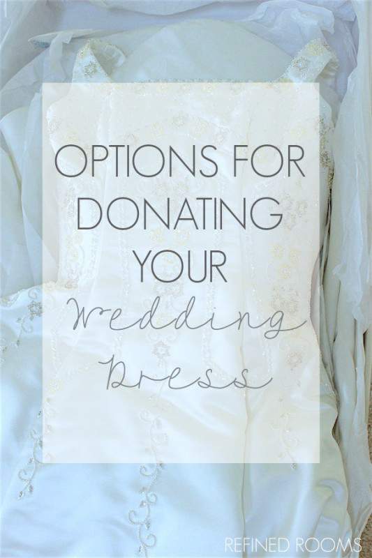 Are you Ready to Donate Your Wedding Dress? Here's Help. Refined Rooms