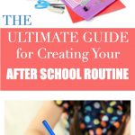 girl completing school work and school backpack - text "The Ultimate Guide for Creating Your After School Routine".