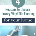 before and after of luxury vinyl tile installation - text overlay "4 reasons to choose luxury vinyl tile flooring for your home".