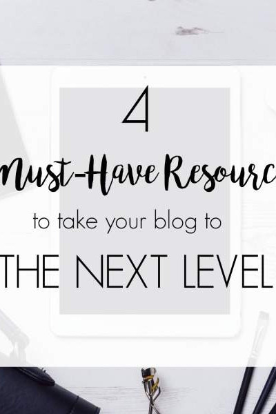 Ready to take your blog to the next level? Invest in these 4 must-have resources for bloggers (newbies or vets!)