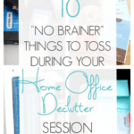 Collage of home office clutter - Text overlay "10 no brainer things to toss during your home office declutter session".