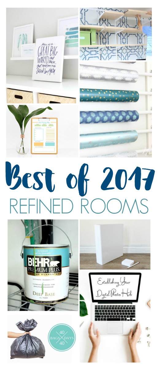 Collage of organizing and decorating projects - text "Best of 2017 - Refined Rooms".