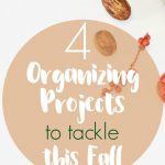 Feeling the urge to get organized this fall? Check out these 4 fall organizing projects to FINALLY conquer this year! #refinedrooms #homeorganization #organizingtips #organizingprojects #fallorganization #organizingtips
