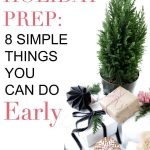 pile of holiday wrapped gifts and cookies. text "holiday prep: 8 simple things to do early".