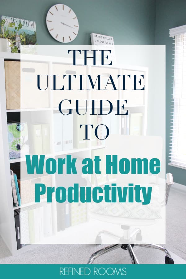 How to Work from Home Successfully: 5 Things You MUST Do | Refined Rooms