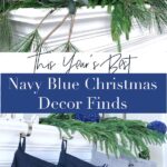 Blue Christmas stockings and ornaments - text "This year's best navy blue Christmas decor finds".