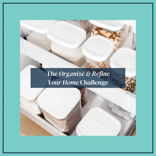 organized kitchen containers - text "The Organize and Refine Your Home Challenge".